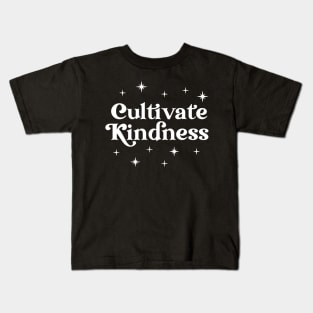 Cultivate Kindness | Positive Quote Kids T-Shirt